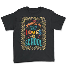 Load image into Gallery viewer, Principal Shirt, This Principal Loves Her School Butterfly Tee, - Youth Tee - Black
