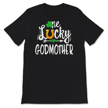 Load image into Gallery viewer, St Patricks Day Shirt Women, One Lucky Godmother, God mother, st