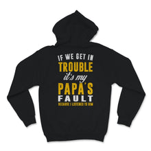 Load image into Gallery viewer, Funny Grandpa Papa Shirt If We Get In Trouble It's Papa's Fault