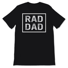 Load image into Gallery viewer, Mens Rad Dad Shirt, Father's Day Gift From Wife, Cool Dad Shirt,
