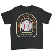 Load image into Gallery viewer, Softball Shirt, Dirt And Diamonds Kinda Girl Tee, Women Of Softball, - Youth Tee - Black