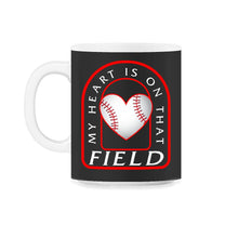 Load image into Gallery viewer, Baseball Shirt, My Heart Is On The Field, Baseball Mom Mother's Day - 11oz Mug - Black on White