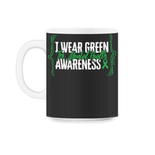 Load image into Gallery viewer, I Wear Green For Mental Health Awareness Shirt, Green Ribbon Tee, - 11oz Mug - Black on White