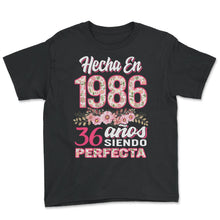 Load image into Gallery viewer, Mujer 36 Cumpleaños Regalo Hecha En 1986, 36 Anos Siendo Perfecta - Youth Tee - Black