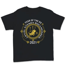 Load image into Gallery viewer, Year Of The Ox 2021 Happy Chinese New Year Shirt Loyal Steady and