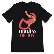 Load image into Gallery viewer, Gastric Bypass Surgery Shirt Cute Stomach Fullness of Joy Bariatric