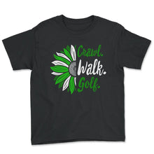 Load image into Gallery viewer, Golf Shirt, Crawl Walk Golf Tee, Dad Baby Golf Gift, Cute Baby Shower - Youth Tee - Black