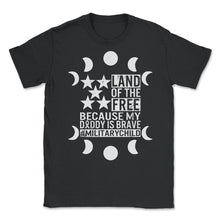 Load image into Gallery viewer, Military Child Shirt, Land Of The Free Tee, American Child Army Brave - Unisex T-Shirt - Black