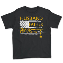 Load image into Gallery viewer, Father Shirt, Husband Father Crane Operator Tee, Protector Provider - Youth Tee - Black