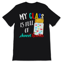 Load image into Gallery viewer, My Class Is Full of Sweet Hearts Students Teacher Love School