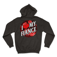 Load image into Gallery viewer, Valentines Shirt, I Love My Fiance Heart Floral Tee, Gift For - Hoodie - Black