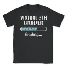Load image into Gallery viewer, Virtual 5th Grader Loading T Shirt - Unisex T-Shirt - Black