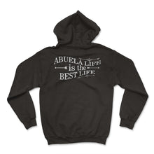 Load image into Gallery viewer, Abuela Life Is The Best Life T Shirt - Hoodie - Black