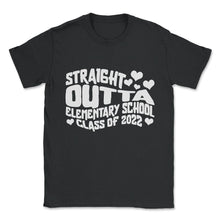 Load image into Gallery viewer, Straight Outta Elementary School Shirt, Class Of 2022 Graduation Gift - Unisex T-Shirt - Black