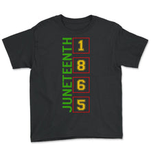 Load image into Gallery viewer, Juneteenth Shirt, 1865 BLM, Afro Women, Melanin, Independence Day - Youth Tee - Black