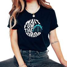 Load image into Gallery viewer, Roller Coaster Shirt, Wait For The Drop Tee, Rollercoaster Lover - Unisex T-Shirt - Black