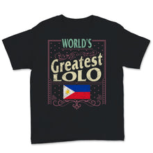 Load image into Gallery viewer, Funny Filipino Dad Shirt, World's Greatest Lolo Shirt, Fathers Day