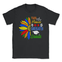 Load image into Gallery viewer, Kindergarten Shirt, This Princess Is A Kindergarten Graduate, Teacher - Unisex T-Shirt - Black