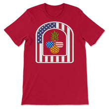 Load image into Gallery viewer, 4th Of July Shirt, Pineapple Sunglasses Cute Beach Wear Aloha - Unisex T-Shirt - Red