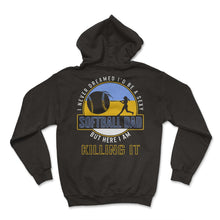 Load image into Gallery viewer, Softball Shirt, I Never Dreamed I'd Be A Sexy Softball Dad Tee, Funny - Hoodie - Black