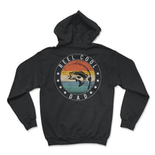 Load image into Gallery viewer, Reel Cool Dad Shirt, Cool Dad Funny Fishing Tee, Fisherman Father's - Hoodie - Black
