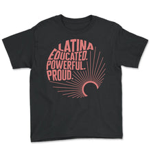 Load image into Gallery viewer, Mexicana Shirt, Latina Educated Powerful Proud Tee, Latina Pride - Youth Tee - Black