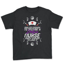 Load image into Gallery viewer, Dialysis Shirt, Skilled Enough Dialysis Nurse Tee, Organ Donation - Youth Tee - Black