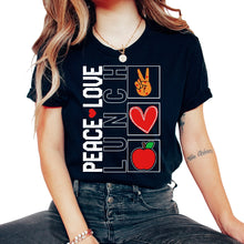 Load image into Gallery viewer, Lunch Lady Shirt, Peace Love Lunch Funny Tee, School Nutrition - Unisex T-Shirt - Black