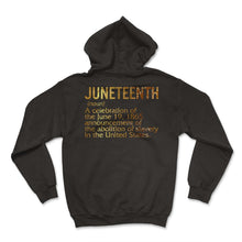 Load image into Gallery viewer, Juneteenth Definition Shirt, African American, BLM, Free ish, Afro - Hoodie - Black