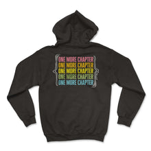 Load image into Gallery viewer, Reading Shirt, One More Chapter Tee, Funny Book Nerd Book Worm Lover - Hoodie - Black