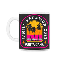 Load image into Gallery viewer, Punta Cana Family Vacation 2022 Shirt, Making Memories Together, - 11oz Mug - Black on White