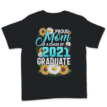 Load image into Gallery viewer, Family of Graduate Matching Shirts Proud Mom Of A Class of 2021 Grad