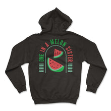 Load image into Gallery viewer, Family Shirt, One In A Melon Sister Watermelon Cute Tee, Proud Sister - Hoodie - Black