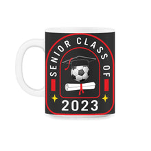Load image into Gallery viewer, Class Of 2023 Senior Soccer Graduation Gift T Shirt - 11oz Mug - Black on White