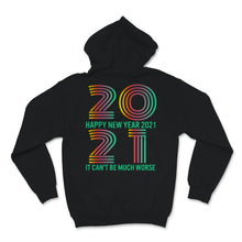 Load image into Gallery viewer, Happy New Year 2021 Shirt It Can't Be Much Worse New Year Eve Holiday