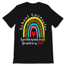 Load image into Gallery viewer, National School Counselor Week Shirt If You Think My Hands Are Full