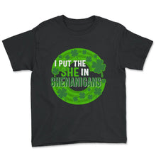 Load image into Gallery viewer, St. Patricks Day Shirt, I Put She In Shenanigans, Irish Lucky Lover - Youth Tee - Black