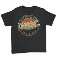 Load image into Gallery viewer, Ne Me Dérangez Pas Quand Je Jardine Sauf Pour M'apporter Une Biere - Youth Tee - Black