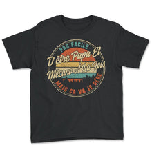 Load image into Gallery viewer, Pas Facile D'être Papa Et Mécano À La Fois Mais Ça Va Je Gére Humour - Youth Tee - Black