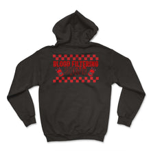 Load image into Gallery viewer, Dialysis Nurse Shirt, Blood Filtering Squad Blood Bag Tee, - Hoodie - Black