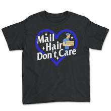Load image into Gallery viewer, Mailman Shirt, Mail Hair Don't Care Tee, Funny Mail Carrier Postal - Youth Tee - Black
