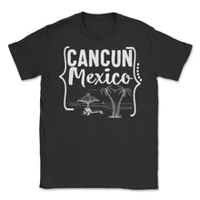 Load image into Gallery viewer, Mexico Shirt, Cancun Mexico Retro Tee, Christmas Party Gift, Family - Unisex T-Shirt - Black