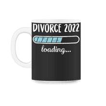 Load image into Gallery viewer, Divorce 2022 Loading T Shirt - 11oz Mug - Black on White