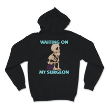 Load image into Gallery viewer, Waiting On My Surgeon Funny Surgical Technologist Cute Skeleton