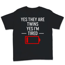 Load image into Gallery viewer, Yes They Are Twins Yes I'm Tired Womens Mother's Day Gift Idea for