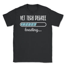 Load image into Gallery viewer, Vet Tech Degree Loading T Shirt - Unisex T-Shirt - Black
