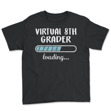 Load image into Gallery viewer, Virtual 8th Grader Loading T Shirt - Youth Tee - Black