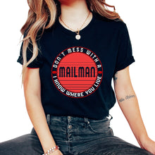 Load image into Gallery viewer, Mailman Shirt, Don't Mess With A Mailman Tee, Funny Mail Carrier - Unisex T-Shirt - Black
