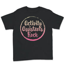 Load image into Gallery viewer, Activity Assistants Rock Shirt, Activity Professionals Week Tee,