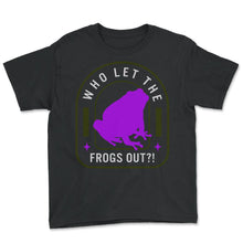 Load image into Gallery viewer, Who Let The Frogs Out Shirt, Jewish Holiday Funny Frog Plague Seder - Youth Tee - Black